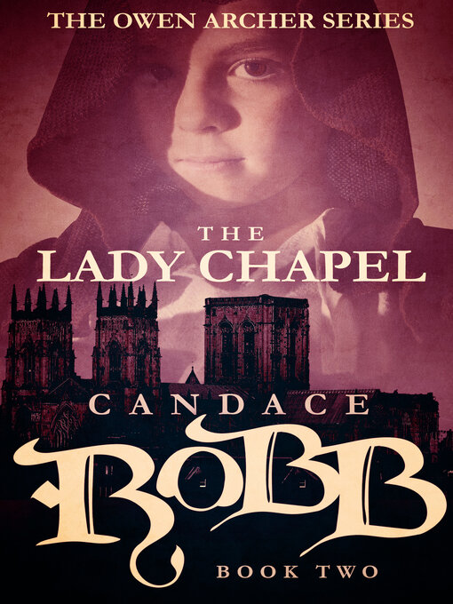 Title details for The Lady Chapel by Candace Robb - Wait list